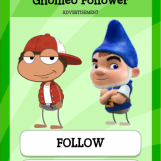 Gnomeo Follower
